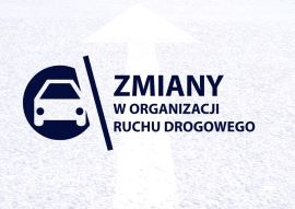 Grafika informująca o zmianach w organizacji ruchu drogowego 