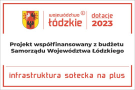 Plansza z napisem: Projekt współfinansowany w budżetu Samorządu Województwa Łódzkiego: Infrastruktura sołecka na plus